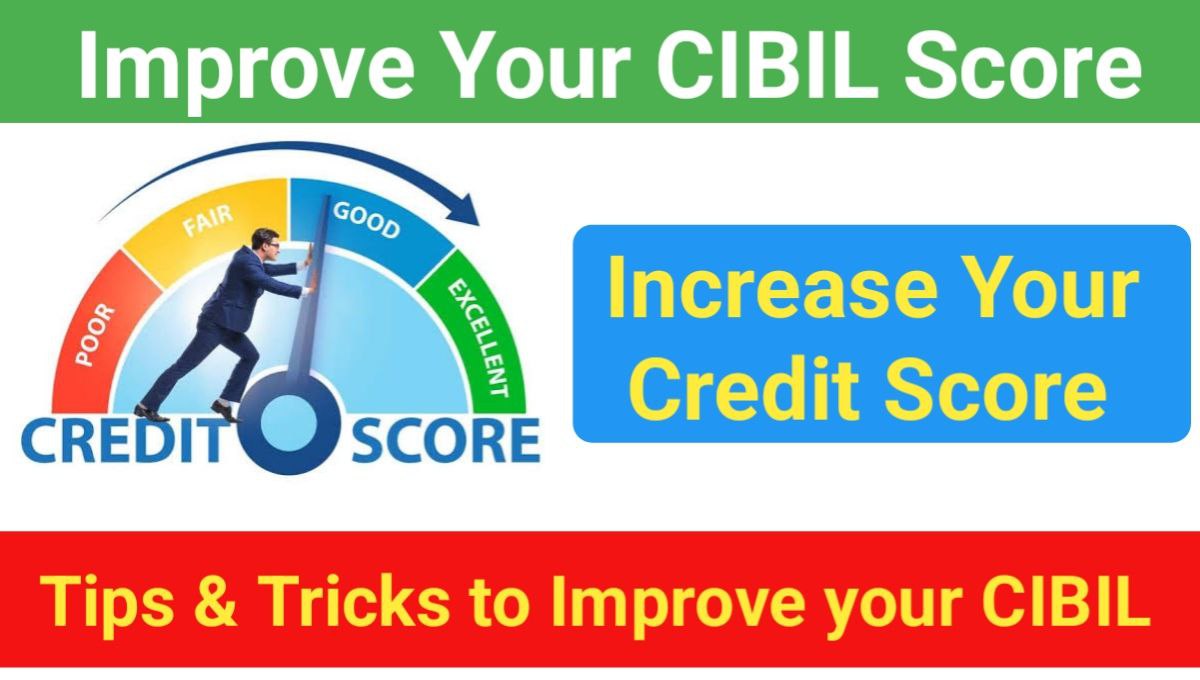 Improve Your CIBIL Score Tips tricks 2024