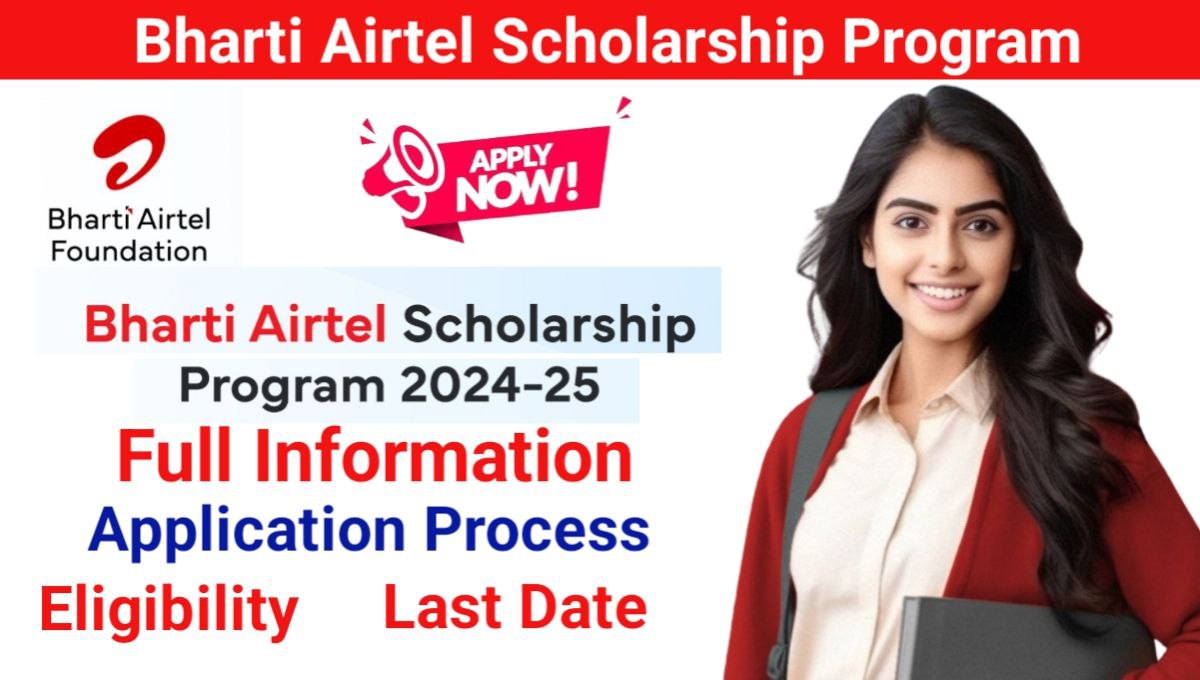 Bharti Airtel Scholarship Program 2024-25